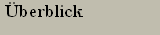 �berblick