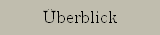 �berblick